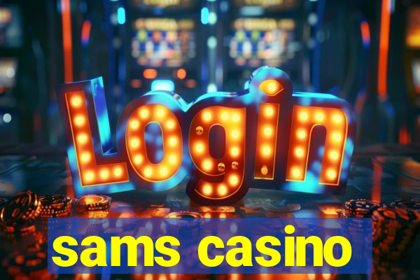 sams casino