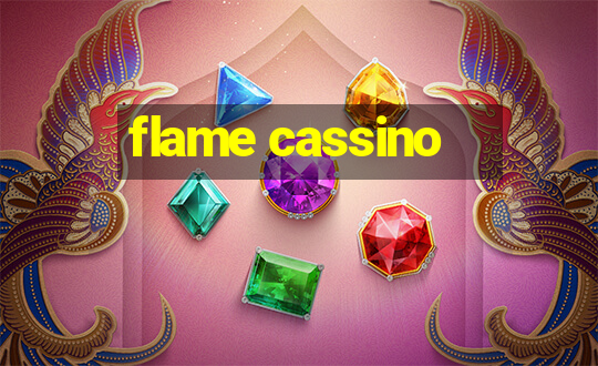 flame cassino