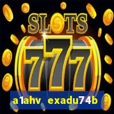 a1ahv exadu74b slots games