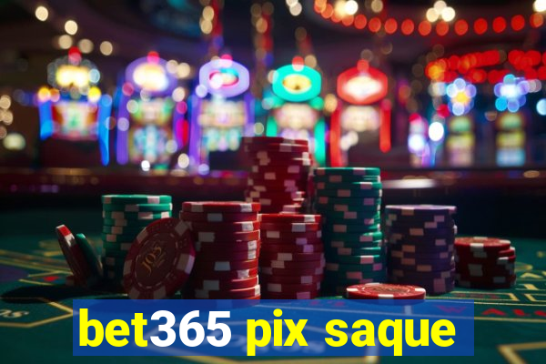 bet365 pix saque