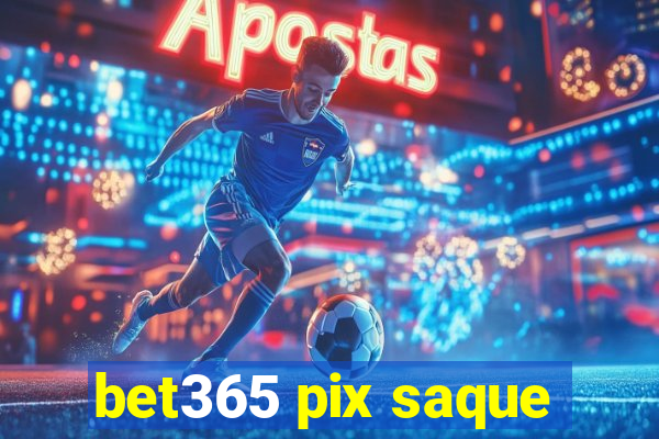 bet365 pix saque