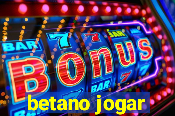 betano jogar