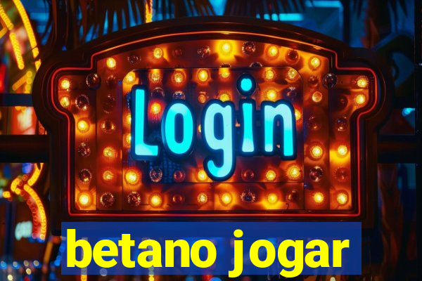 betano jogar