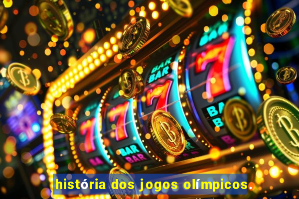 história dos jogos olímpicos.