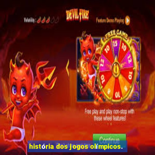 história dos jogos olímpicos.