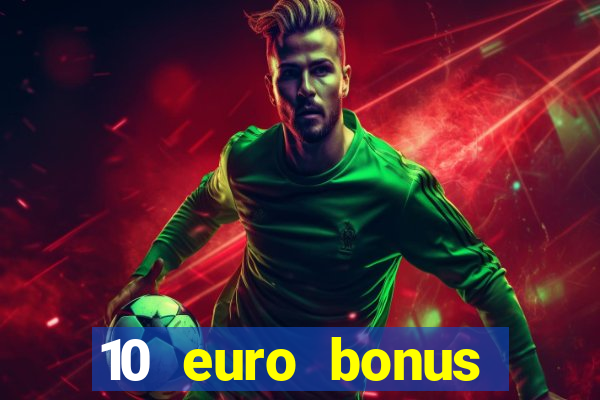 10 euro bonus einzahlung casino