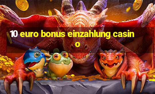 10 euro bonus einzahlung casino