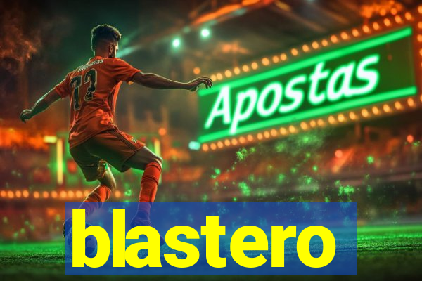 blastero