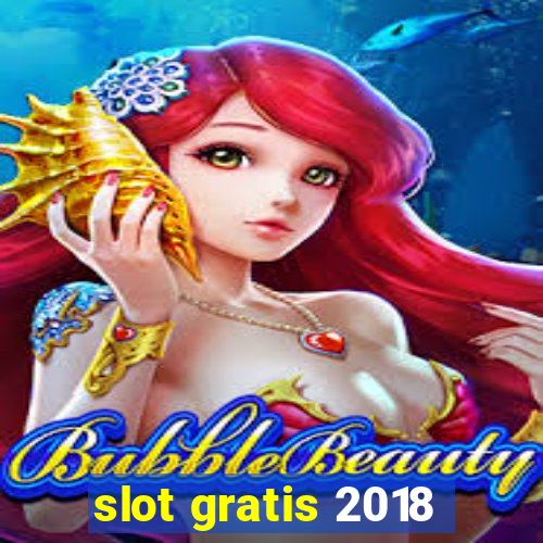 slot gratis 2018