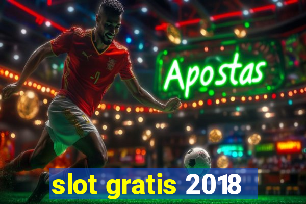 slot gratis 2018