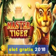 slot gratis 2018