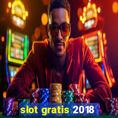 slot gratis 2018