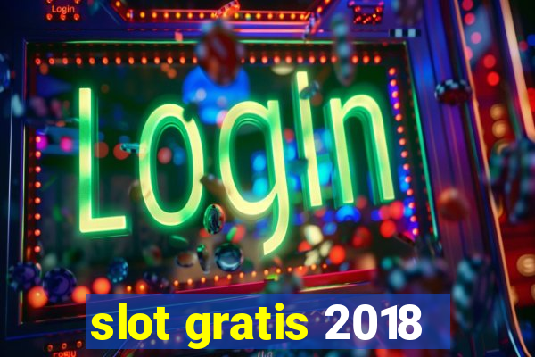 slot gratis 2018