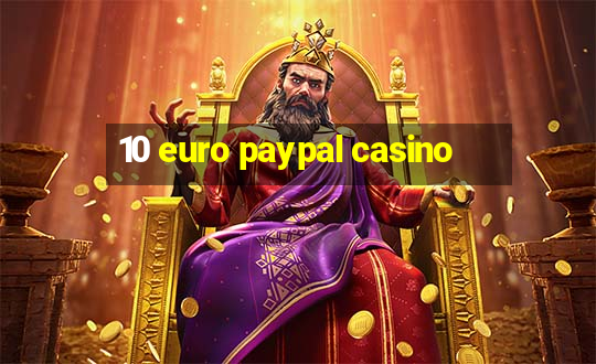 10 euro paypal casino