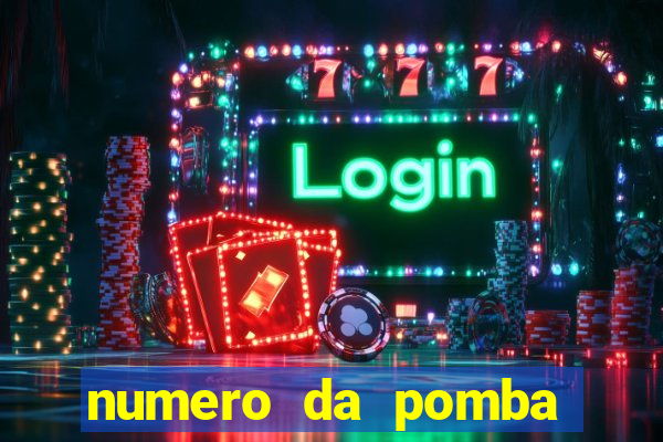 numero da pomba jogo do bicho