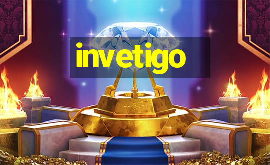 invetigo