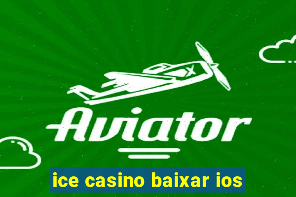 ice casino baixar ios