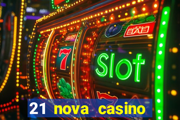 21 nova casino bonus codes