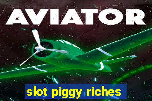 slot piggy riches