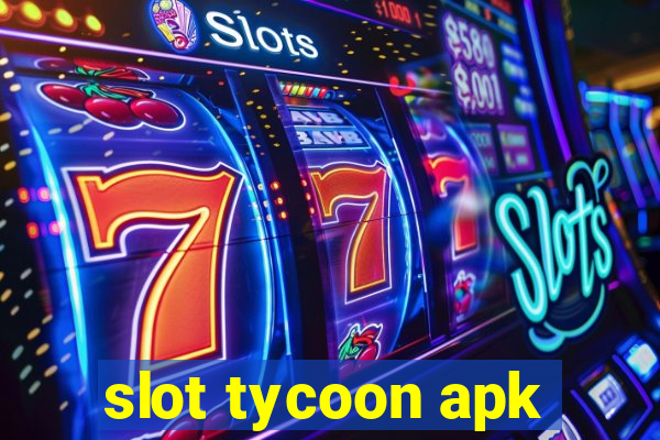 slot tycoon apk