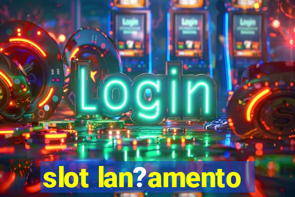 slot lan?amento