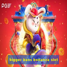 bigger bass bonanza slot