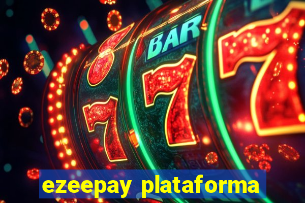 ezeepay plataforma