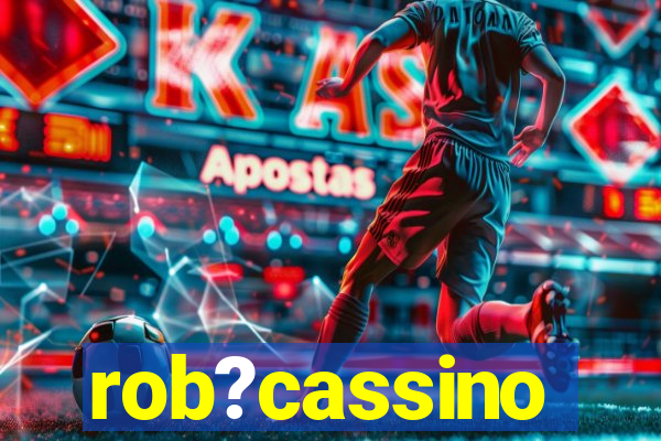 rob?cassino