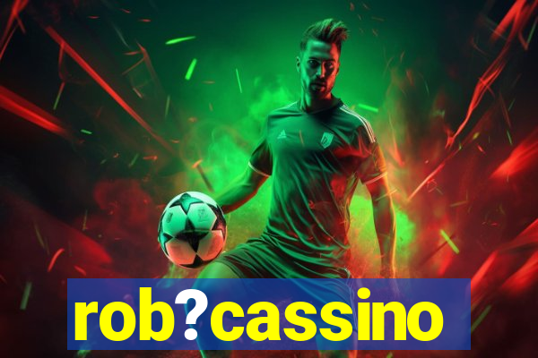 rob?cassino