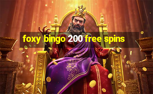 foxy bingo 200 free spins