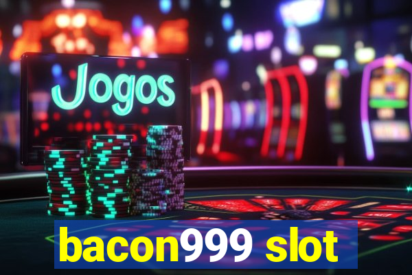 bacon999 slot