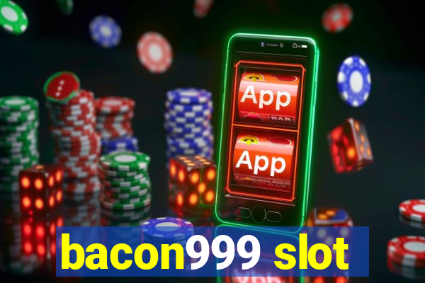 bacon999 slot