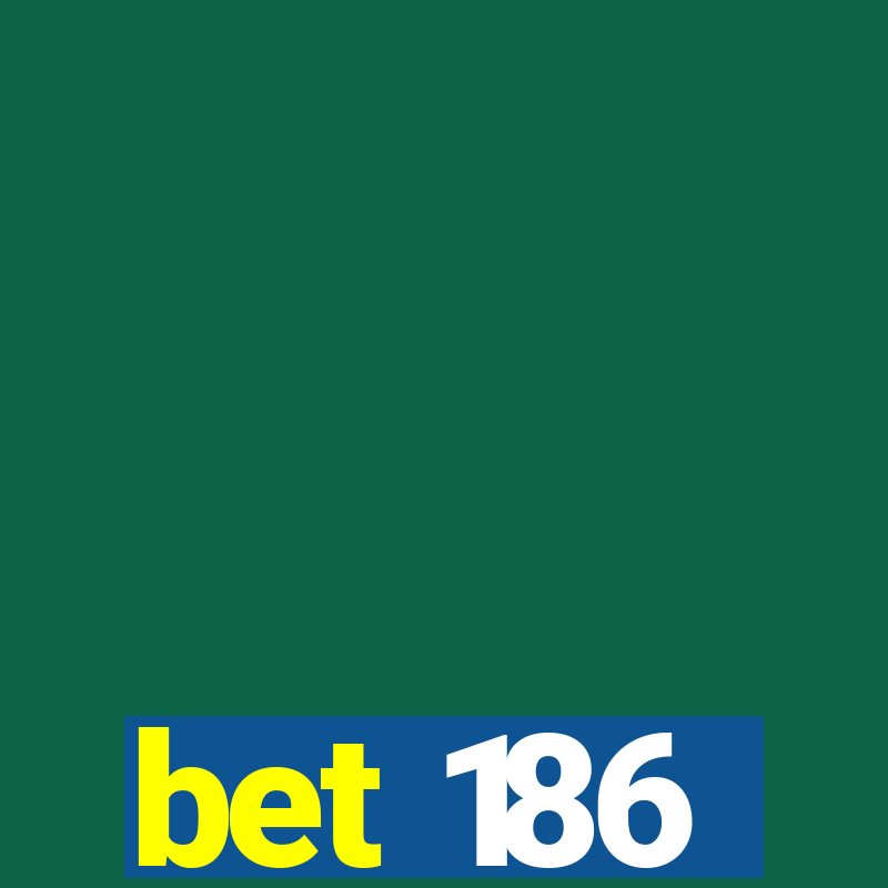 bet 186