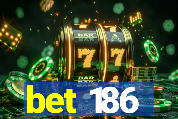 bet 186