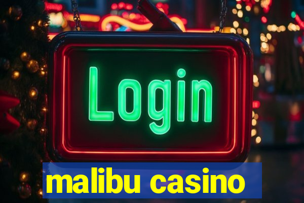 malibu casino