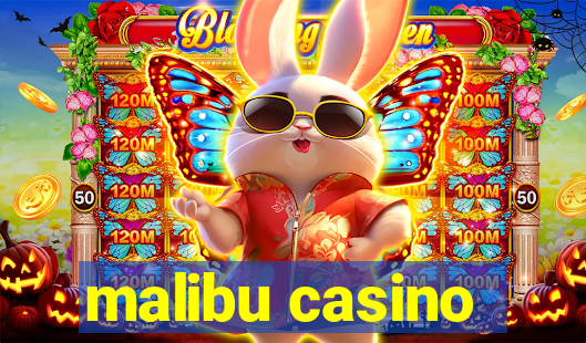 malibu casino