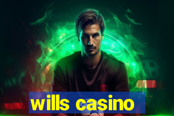 wills casino