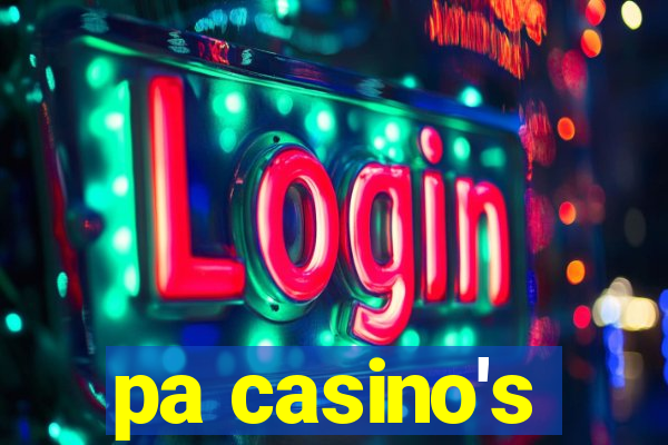 pa casino's