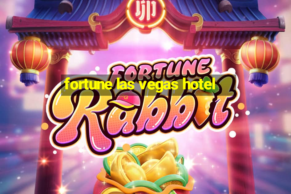 fortune las vegas hotel