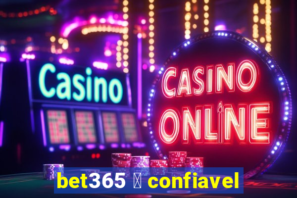 bet365 茅 confiavel