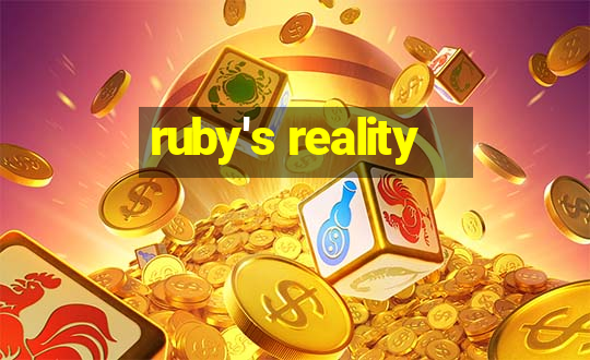 ruby's reality