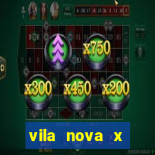 vila nova x tombense ao vivo