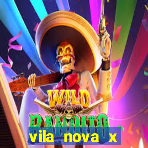 vila nova x tombense ao vivo