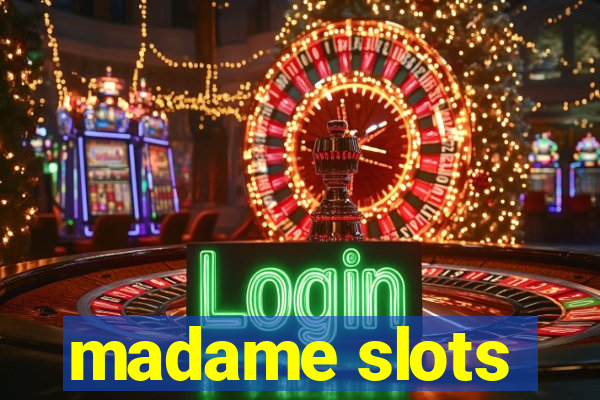 madame slots