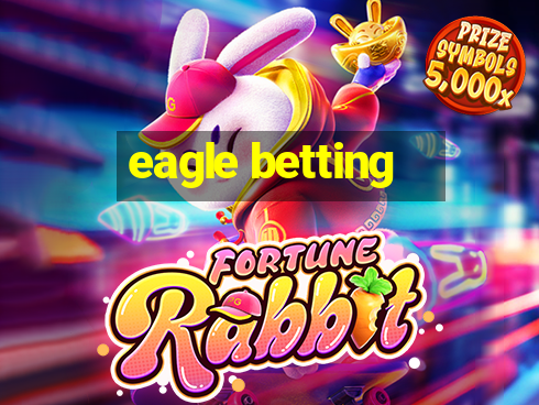 eagle betting