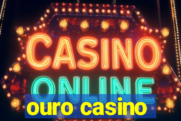 ouro casino