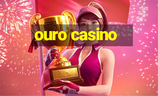 ouro casino