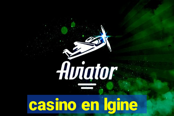 casino en lgine