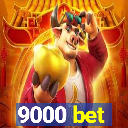 9000 bet