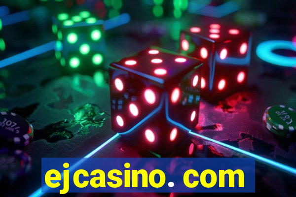 ejcasino. com